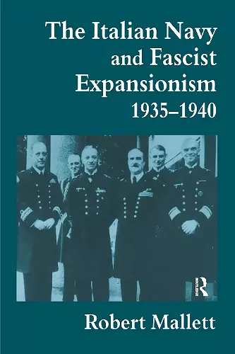 The Italian Navy and Fascist Expansionism, 1935-1940 cover