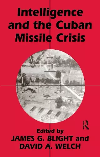 Intelligence and the Cuban Missile Crisis cover