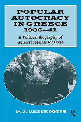 Popular Autocracy in Greece, 1936-1941 cover