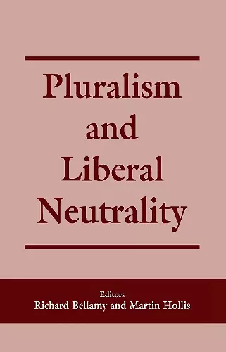 Pluralism and Liberal Neutrality cover