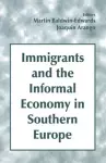 Immigrants and the Informal Economy in Southern Europe cover