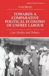 Towards a Comparative Political Economy of Unfree Labour cover