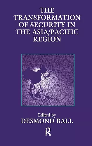 The Transformation of Security in the Asia/Pacific Region cover