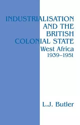 Industrialisation and the British Colonial State cover