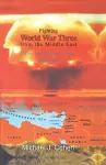 Fighting World War Three from the Middle East cover