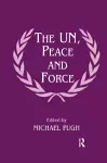 The UN, Peace and Force cover