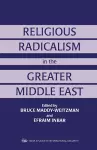 Religious Radicalism in the Greater Middle East cover