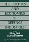 The Politics and Economics of Defence Industries cover