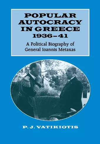 Popular Autocracy in Greece, 1936-1941 cover