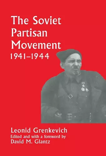 The Soviet Partisan Movement, 1941-1944 cover