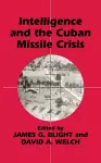 Intelligence and the Cuban Missile Crisis cover