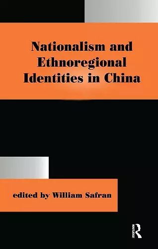 Nationalism and Ethnoregional Identities in China cover