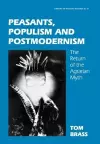 Peasants, Populism and Postmodernism cover