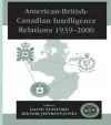 American-British-Canadian Intelligence Relations, 1939-2000 cover