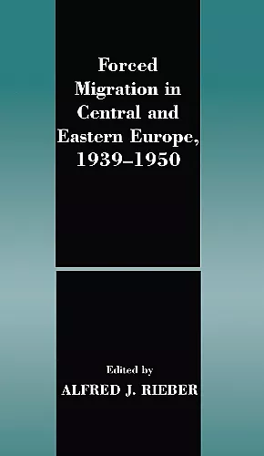 Forced Migration in Central and Eastern Europe, 1939-1950 cover