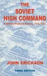 The Soviet High Command: A Military-Political History, 1918-1941 cover