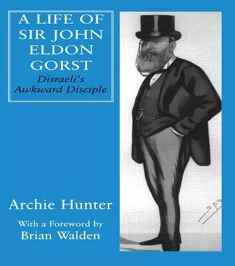 A Life of Sir John Eldon Gorst cover