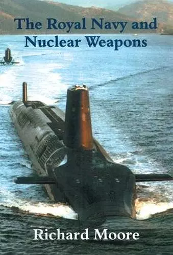 The Royal Navy and Nuclear Weapons cover