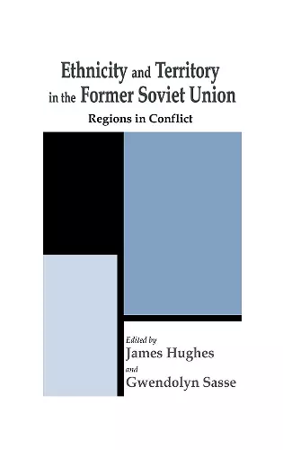 Ethnicity and Territory in the Former Soviet Union cover