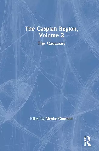 The Caspian Region, Volume 2 cover