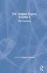 The Caspian Region, Volume 2 cover