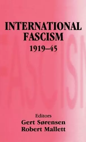 International Fascism, 1919-45 cover