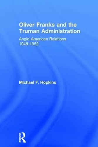 Oliver Franks and the Truman Administration cover