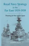 Royal Navy Strategy in the Far East 1919-1939 cover