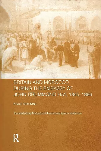 Britain and Morocco During the Embassy of John Drummond Hay cover