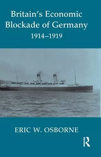 Britain's Economic Blockade of Germany, 1914-1919 cover