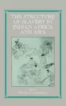 Structure of Slavery in Indian Ocean Africa and Asia cover