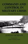 Command and Control in Military Crisis cover