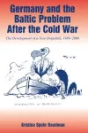 Germany and the Baltic Problem After the Cold War cover