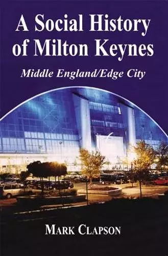 A Social History of Milton Keynes cover