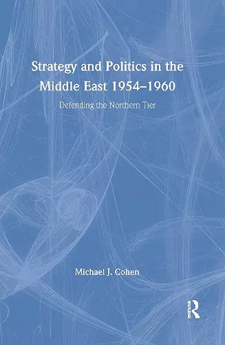 Strategy and Politics in the Middle East, 1954-1960 cover