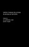 Greek-Turkish Relations in an Era of Détente cover