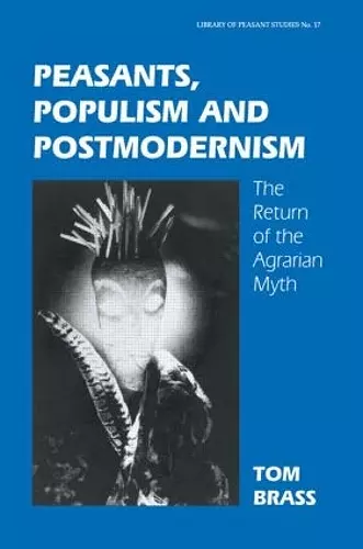 Peasants, Populism and Postmodernism cover