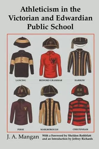 Athleticism in the Victorian and Edwardian Public School cover