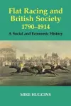 Flat Racing and British Society, 1790-1914 cover