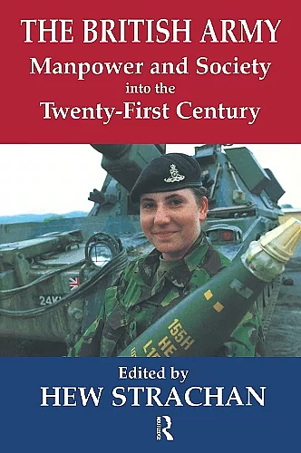 The British Army, Manpower and Society into the Twenty-first Century cover