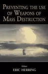 Preventing the Use of Weapons of Mass Destruction cover