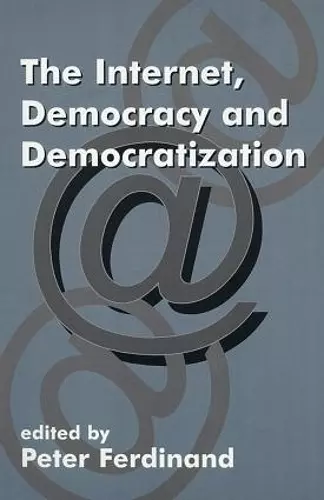 The Internet, Democracy and Democratization cover