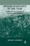 Muslim Resistance to the Tsar cover