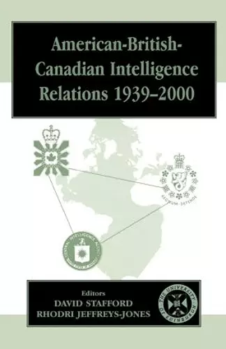 American-British-Canadian Intelligence Relations, 1939-2000 cover