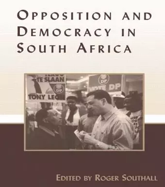 Opposition and Democracy in South Africa cover