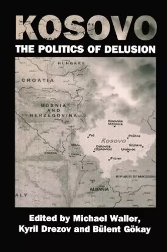 Kosovo: the Politics of Delusion cover