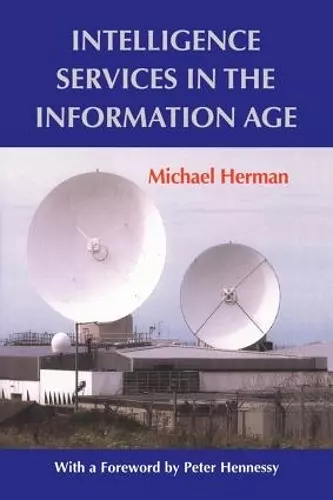 Intelligence Services in the Information Age cover