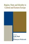 Region, State and Identity in Central and Eastern Europe cover