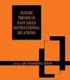 Future Trends in East Asian International Relations cover