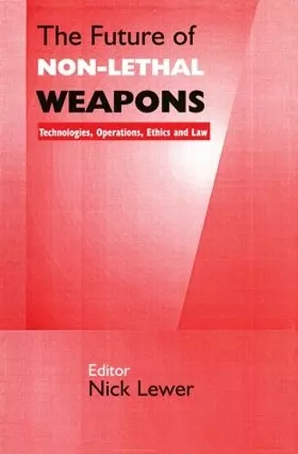 The Future of Non-lethal Weapons cover